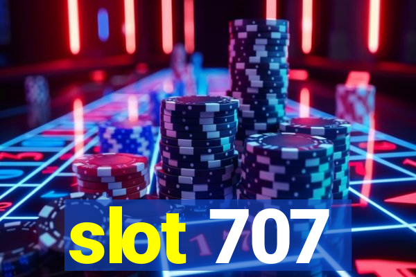slot 707